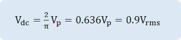 DC Value of Bridge-rectified Full-wave Current V_dc=2/π V_p=0.636V_p=0.9V_rms