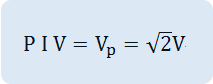  P I V=V_p=√2 V