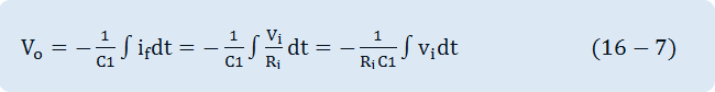 V_o=-1/C1 ∫▒〖i_f dt〗=-1/C1 ∫▒V_i/R_i  dt=-1/(R_i C1) ∫▒〖v_i dt〗