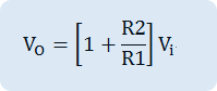 V_O=[1+R2/R1] V_i