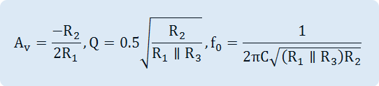A_v=〖-R〗_2/〖2R〗_1 ,Q=0.5√</span>(R_2/(R_1∥R_3 )),f_0=1/(2πC√((R_1∥R_3 ) R_2 ))