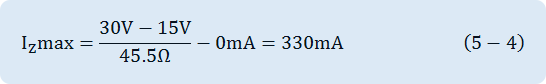 I_Z max= (30V-15V)/45.5&Omega;-0mA=330mA ⁡